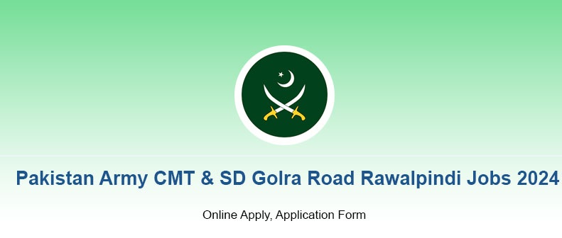 Pakistan Army CMT & SD Golra Road Rawalpindi Jobs 2024