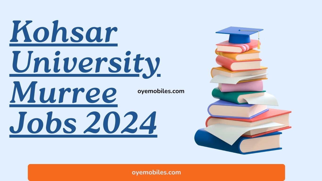 Kohsar University Murree Jobs 2024