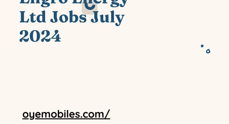 Engro Energy Ltd Jobs July 2024